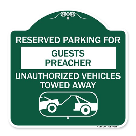 Signmission Reserved Parking for Guest Preacher Unauthorized Vehicles Towed Away Alum, 18" x 18", GW-1818-23101 A-DES-GW-1818-23101